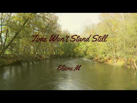 Elaine M - Time Won't Stand Still