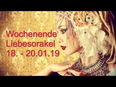 Wochenende Liebesorakel: 18.01. - 20. 01.2019