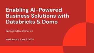 Sponsored by: Domo, Inc | Enabling AI-Powered Business Solutions w/Databricks & Domo