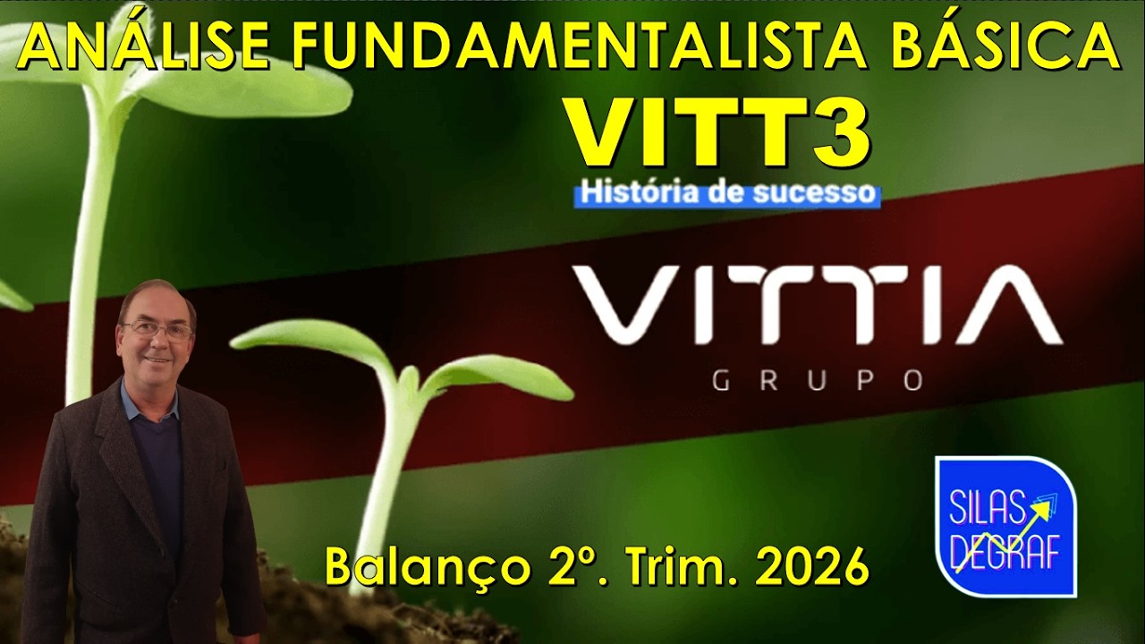 VITT3 - VITTIA S/A. ANÁLISE FUNDAMENTALISTA BÁSICA. PROF. SILAS DEGRAF. ANÁLISE 2o. TRIM. 2026