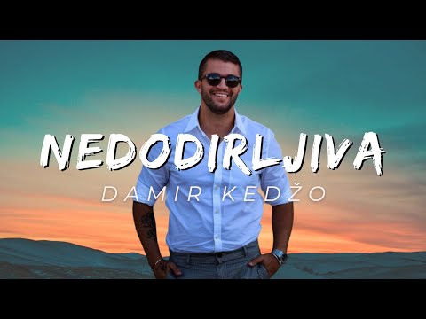 Damir Kedžo - Nedodirljiva (lyrics video)