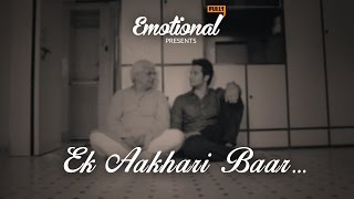 Ek Aakhari Baar... || EmotionalFulls