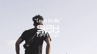 Siah Bandz - Count On Me (Official Video)