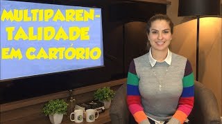 MULTIPARENTALIDADE DIRETO EM CARTÓRIO - DIREITO DE FAMÍLIA - AULA A DOIS