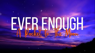 A Rocket To The Moon - Ever Enough + While The World Let Go (Lyrics)
