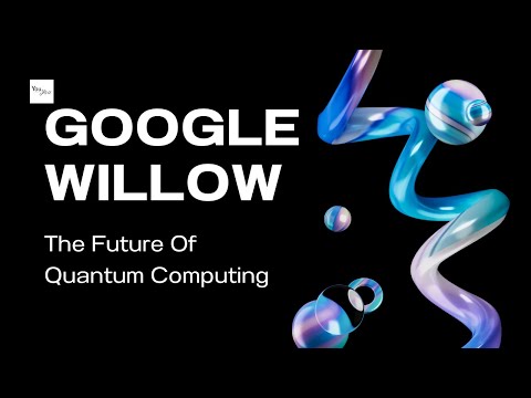 Google Willow, The Future Of Quantum Computing?