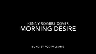 Kenny Rogers Cover - Morning Desire