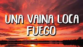 Fuego - Una Vaina Loca (Letra/Lyrics)