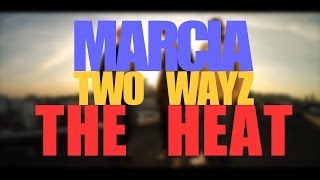 Two Wayz et Marcia - The Heat