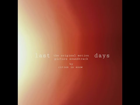 Last Days: The Original Motion Picture Soundtrack - Cities in Snow