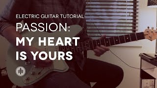 Passion - My Heart Is Yours - Lead Electric Guitar Tutorial