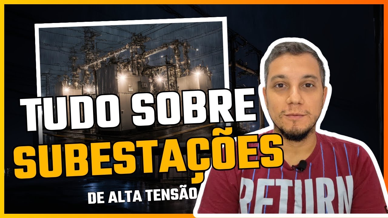 Tudo sobre Subestações de Alta Tensão