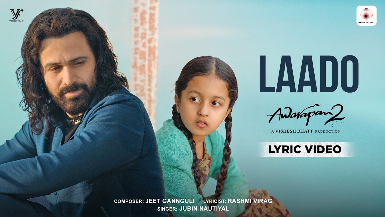 Laado | Lyrical Video | Awarapan 2 | Emraan, Disha |Jeet Gannguli, Jubin Nautiyal, Rashmi Virag