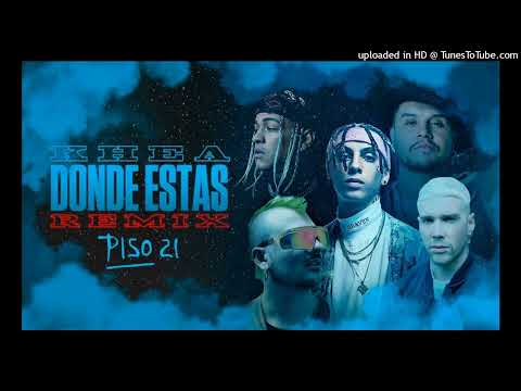 Dónde Estás (Full Version) Remix - KHEA (Ft. Piso 21)