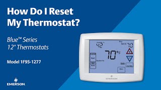 Emerson Blue Series 12" - 1F95-1277 - How Do I Reset My Thermostat