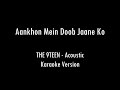 Aankhon Mein Doob Jaane Ko | THE 9TEEN | Acoustic Karaoke With Lyrics | Only Guitar Chords...