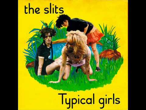 THE SLITS typical girls 1979