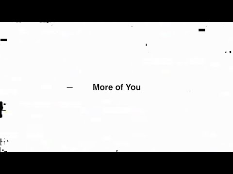 Thumbnail for More of You video