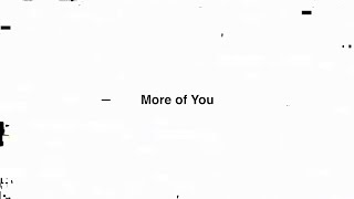 More of You