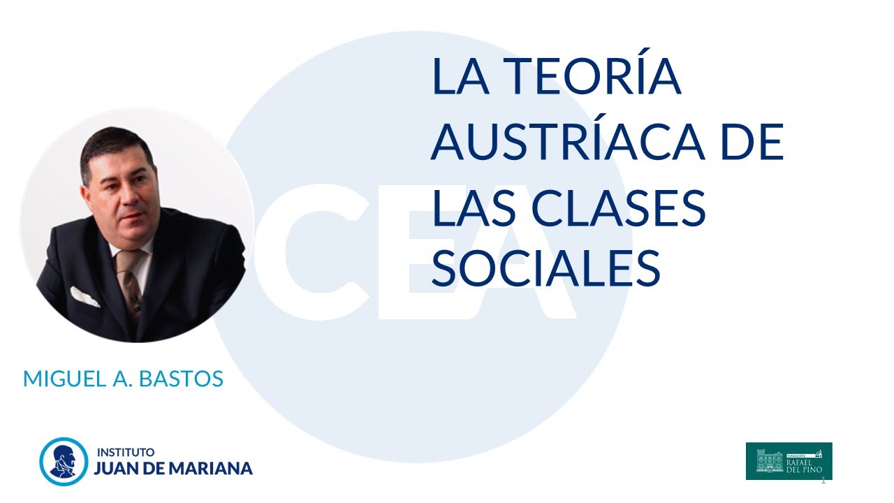 Miguel Anxo Bastos – La teoría austríaca de las clases sociales