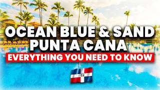 Ocean Blue &amp; Sand Punta Cana – All Inclusive | (Everything You NEED To Know!)