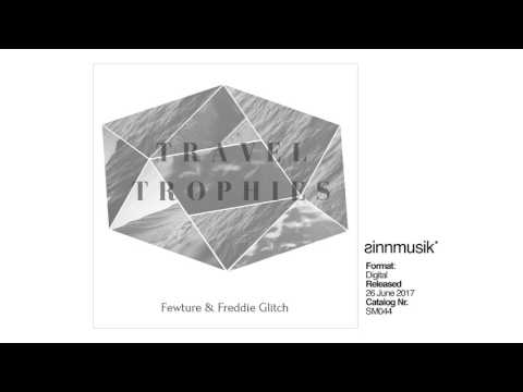 Fewture & Freddie Glitch - Travel Trophies (Franksen & Rafa Zoe Remix)