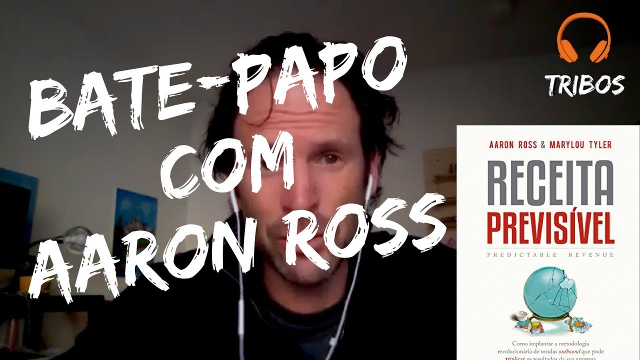 🔴 Entrevista com Aaron Ross, autor do livro "Receita Previsível"