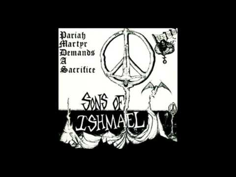 Sons Of Ishmael - Pariah Martyr Demands....1987