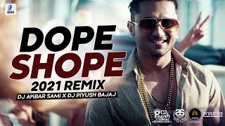 Dope Shope (Remix) | DJ Akbar Sami X DJ Piyush Bajaj | Yo Yo Honey Singh | Deep Money