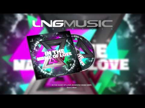 Back 2 Base - In The Name Of Love (Bonkerz Remix Edit)