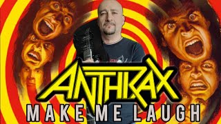 ANTHRAX/ make me laugh guitar cover.