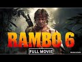 RAMBO 6 NEW BLOOD Full Movie Facts 2025 Sylvester Stallone Scarlett Johansson Jon Bernthal