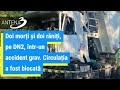 Doi Morți și Doi Răniți Pe DN2 într Un Accident Grav Circulația A Fost Blocată