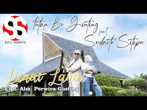 INTAN BR GINTING feat SUDARTO SITEPU - LANAI LANAI Cipt. ALM. PERWIRA GINTING (OFFICIAL MUSIC VIDEO)