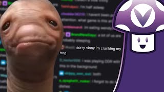 [Vinesauce] Vinny - Sorry Vinny I'm cranking my hog