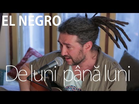 EL NEGRO - De luni până luni @ Free Live Sessions