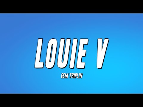 Eem Triplin - LOUIE V (Lyrics)