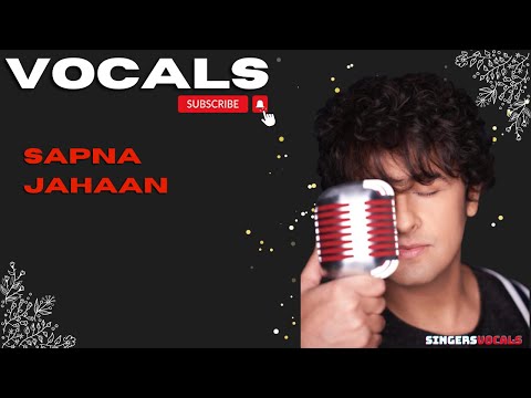 sapna jahaan dastak na de vocals | sonu nigam vocals