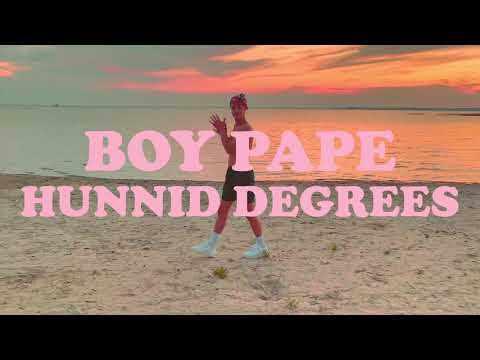 Boy Pape - Hunnid Degrees (Official Video)