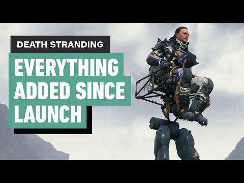 Death Stranding: Everything Added Since Launch