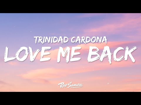 Trinidad Cardona - Love Me Back (Lyrics)