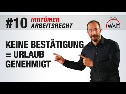 Arbeitsrecht Irrtümer #10 - Keine Rückmeldung gilt als Urlaubsgenehmigung | Betriebsrat Video