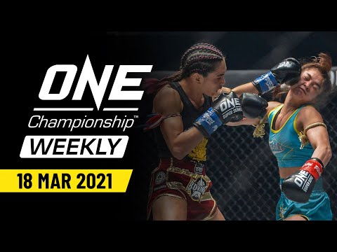 ONE Championship Weekly | 18 March 2021