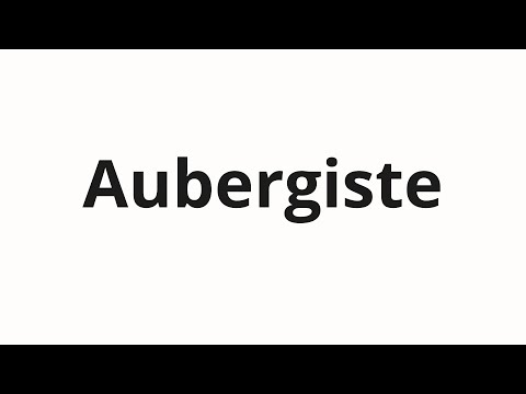 How to pronounce Aubergiste