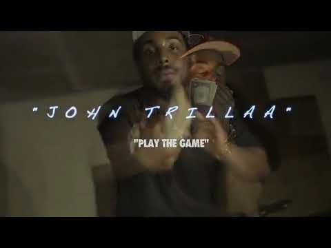 John Trillaa - Play The Game How It Go