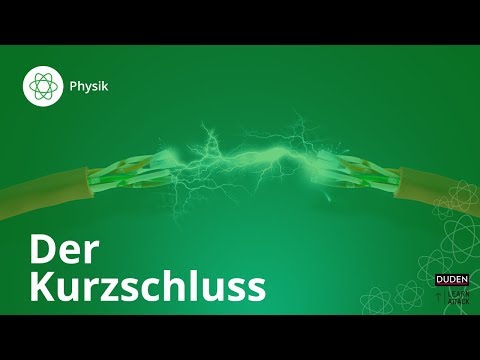 Kurzschluss: Was passiert dabei und wozu gibt es Sicherungen? | Physik