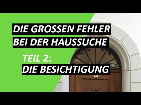 Die großen Fehler bei der Haussuche Teil 2: Die Besichtigung