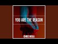 You Are the Reason