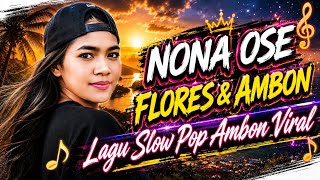 Download lagu NONA OSE || SELEXI NONA FLORES || SLOW POP AMBON TERBARU  mp3