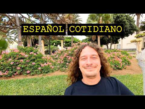 How to learn everyday Spanish and what does COTIDIANO even mean? | Spanish in the Open Air 215